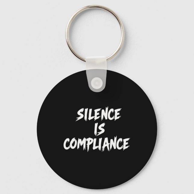 Resist Trump Silence Is Compliance 2  Keychain (Front)