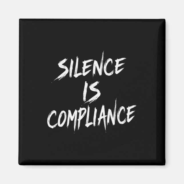 Resist Trump Silence Is Compliance  Magnet (Front)