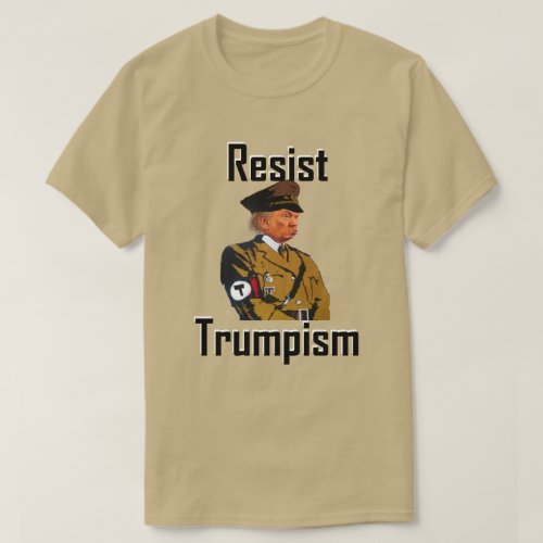 resist trumpism T_Shirt