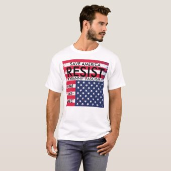 Resist Tyranny Fascism Fear and Hate t-shirt | Zazzle