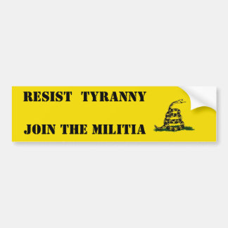 Resist Tyranny Join the Militia Bumper Sticker