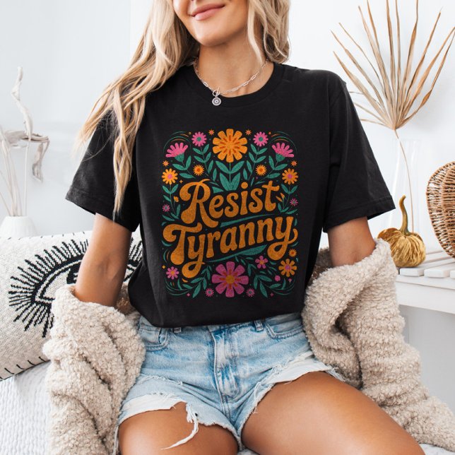 RESIST Tyranny Retro Floral Political Protest  T-Shirt (Creator Uploaded)