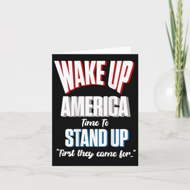 Resist Wake Up America Time To Stand First They Ca Card (Front)