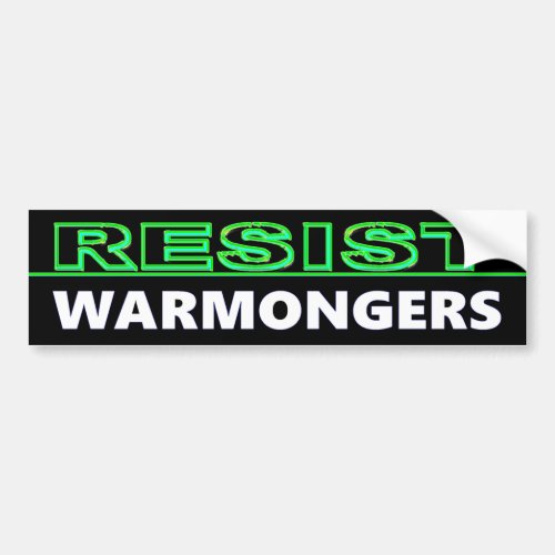 Resist Warmongers Bumper Sticker