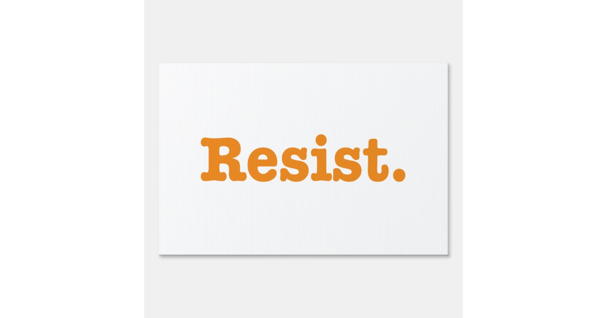 Resist. Yard Sign