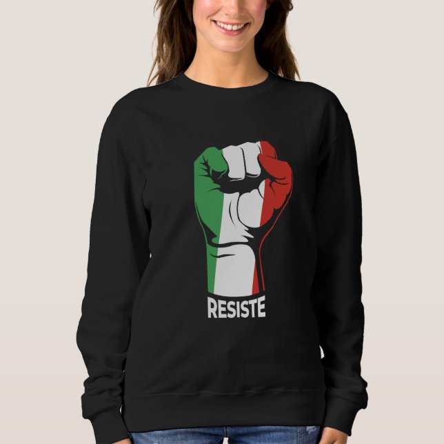 Resistance for Italian Liberal Hand in the flag it Sweatshirt (Front)