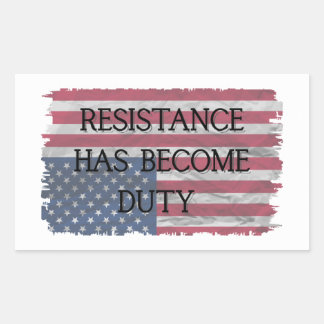 Resistance Has Become Duty | Patriotic Rectangular Sticker