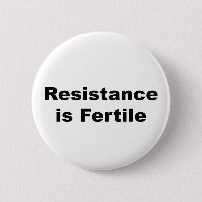 Resistance is Fertile Pinback Button (Front)