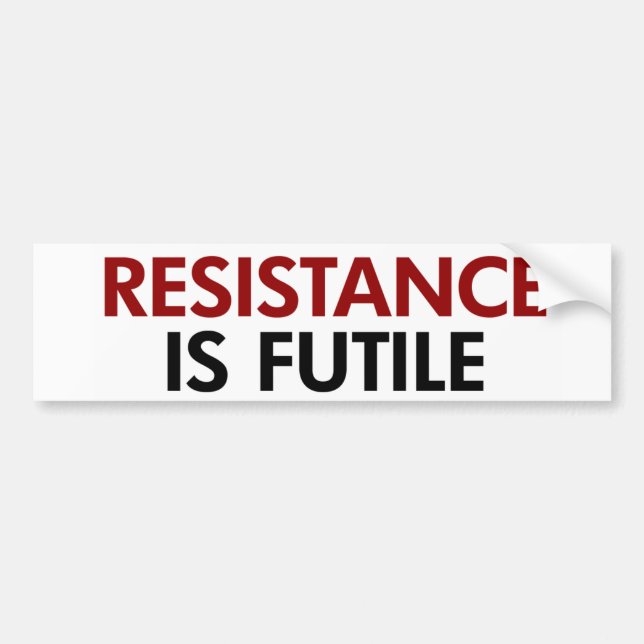 Resistance Is Futile Bumper Sticker (Front)
