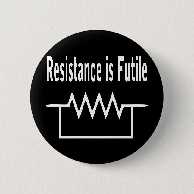 Resistance is Futile Pinback Button (Front)
