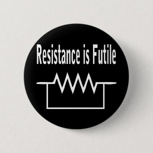 Resistance is Futile Pinback Button