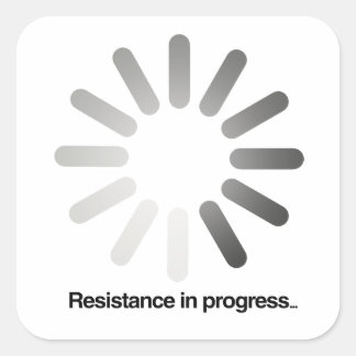 Resistance is in progress square sticker