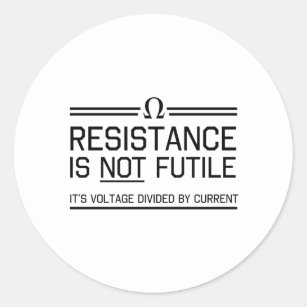 Resistance Is Not Futile Classic Round Sticker