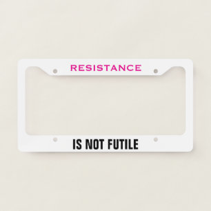 Resistance is Not Futile Hot Pink and Black License Plate Frame