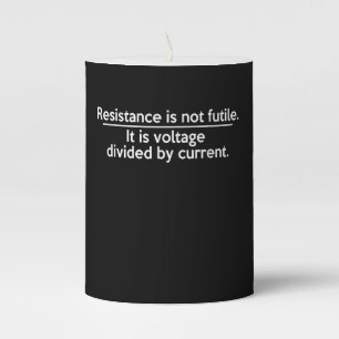 Resistance Is Not Futile - Ohms Law - Electrician Pillar Candle