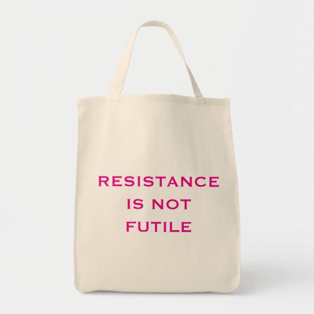 Resistance is NOT Futile Tote Bag (Front)