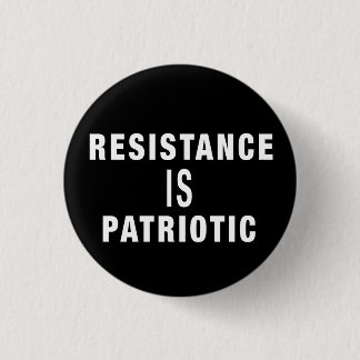 RESISTANCE IS PATRIOTIC Save DEMOCRACY,  STOP FASC Button