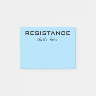 Resistance Starts Here black text on light blue Post-it Notes
