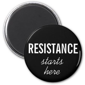 Resistance Starts Here, white text on black magnet