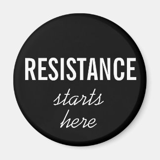 Resistance Starts Here, white text on black magnet