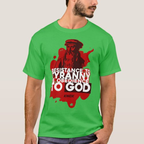Resistance to Tyranny is Obedience to God quote by T_Shirt