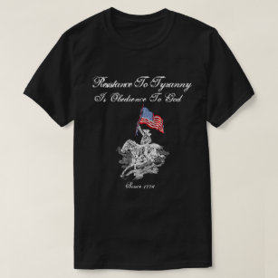 Resistance To Tyranny Is Obedience To God T-Shirt
