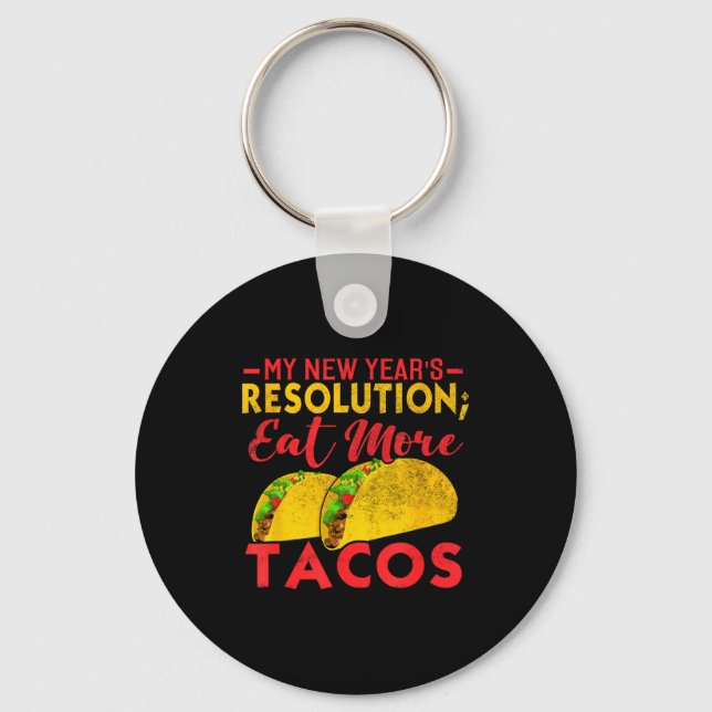 Resolution Eat More Tacos Funny New Year Holiday  Keychain (Front)