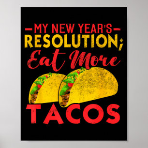 Resolution Eat More Tacos Funny New Year Holiday  Poster
