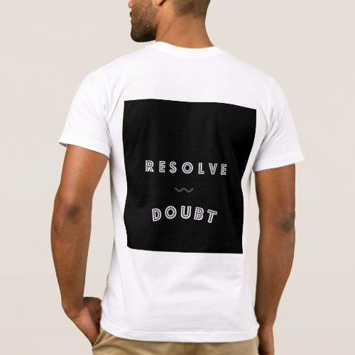 RESOLVE OVER DOUBT T_Shirt