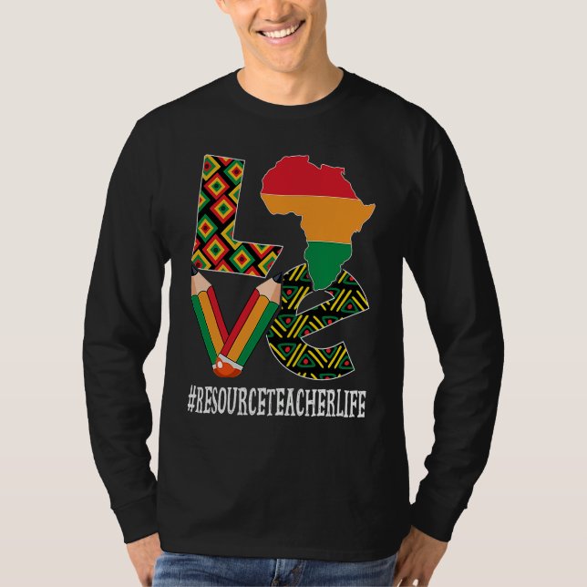Resource Teacher Love African American Black Histo T-Shirt (Front)