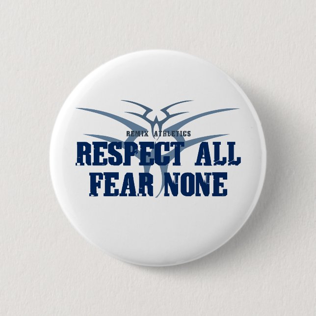 Respect All Fear None Button (Front)