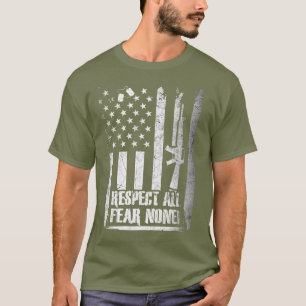 Respect All - Fear None! Military T-Shirt