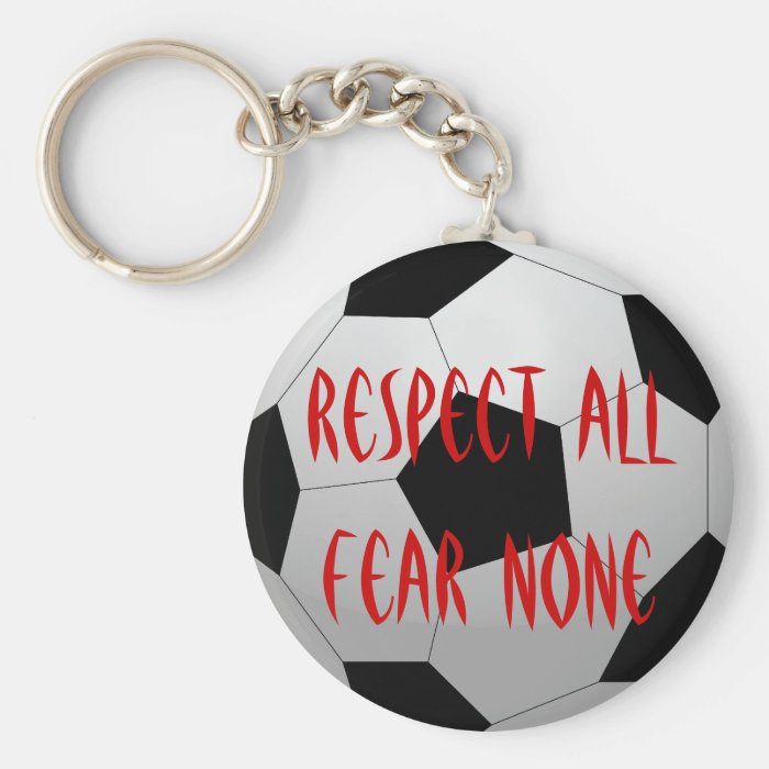 Respect All, Fear None Soccer Ball Keychain