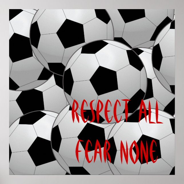 Respect All, Fear None Soccer Ball Poster (Front)