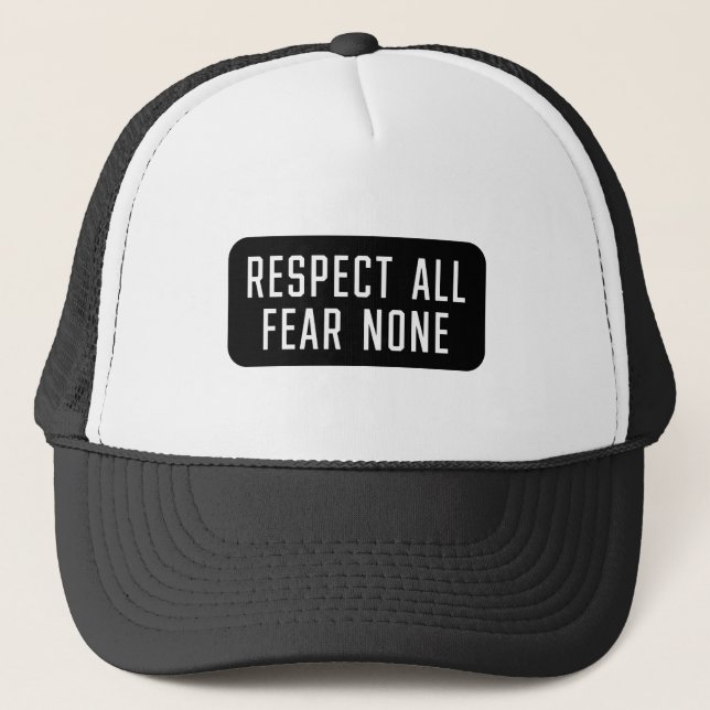 Respect All Fear None Trucker Hat (Front)