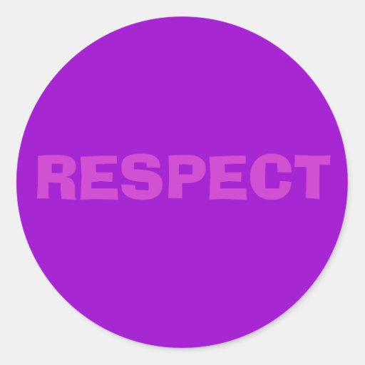 RESPECT CLASSIC ROUND STICKER | Zazzle