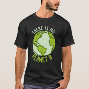 Respect Earth No Planet B Safe Planet Men Women Ki T-Shirt