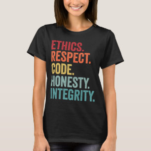 respect ethics code honesty integrity values workp T-Shirt