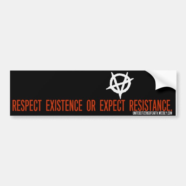 Respect Existence or Expect Resistance Bumper Sticker (Front)