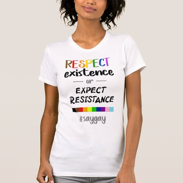 Respect Existence or Expect Resistance LGBTQ+ T-Shirt (Front)