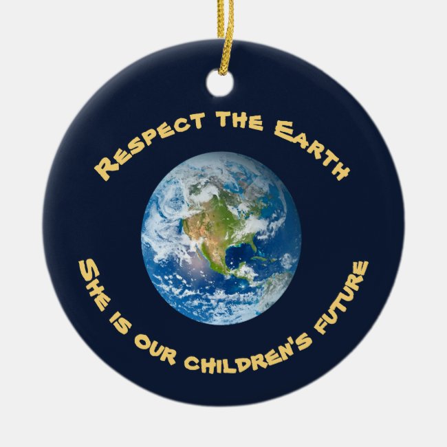 Respect Future of Planet Earth Ornament