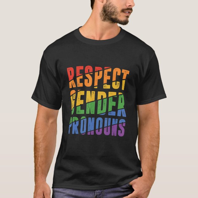 Respect Gender Pronouns Bisexual Rainbow Proud Gay T-Shirt (Front)