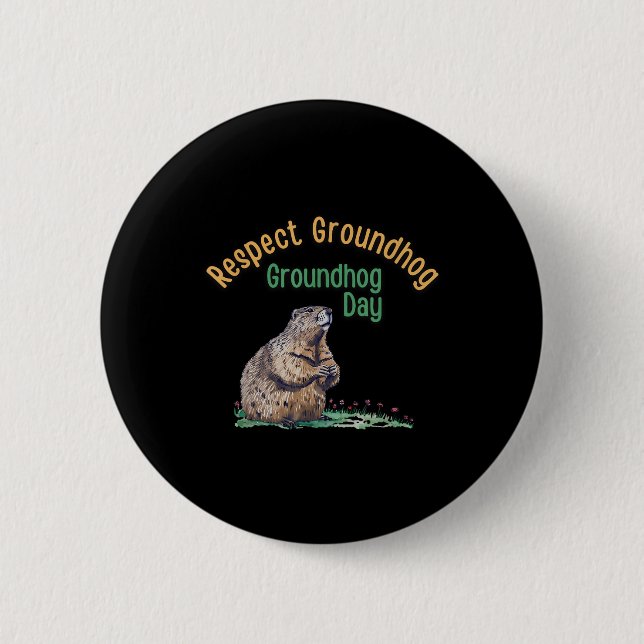 Respect Groundhog Shirt _ Funny Groundhog Day  Button (Front)