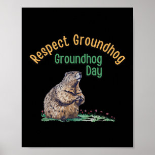 Respect Groundhog Shirt _ Funny Groundhog Day Poster