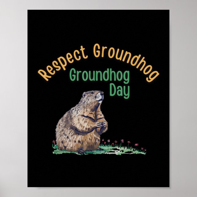 Respect Groundhog Shirt _ Funny Groundhog Day  Poster (Front)