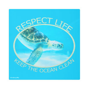 Respect Life, Keep the Ocean Clean Metal Print