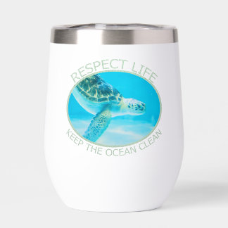 Respect Life, Keep the Ocean Clean Thermal Wine Tumbler