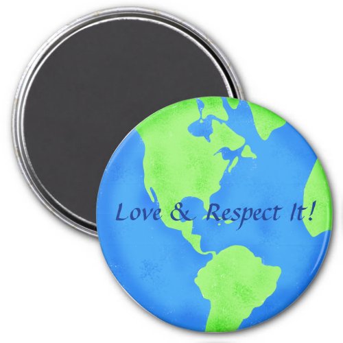 Respect Love Blue Green Earth Globe Art Magnet