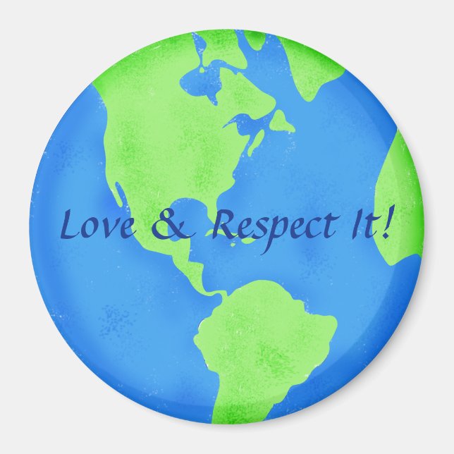 Respect Love Blue Green Earth Globe Art Magnet (Front)