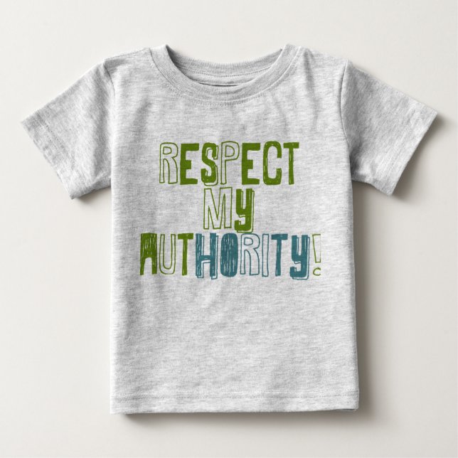 \respect My Auhtority baby Baby T-Shirt (Front)